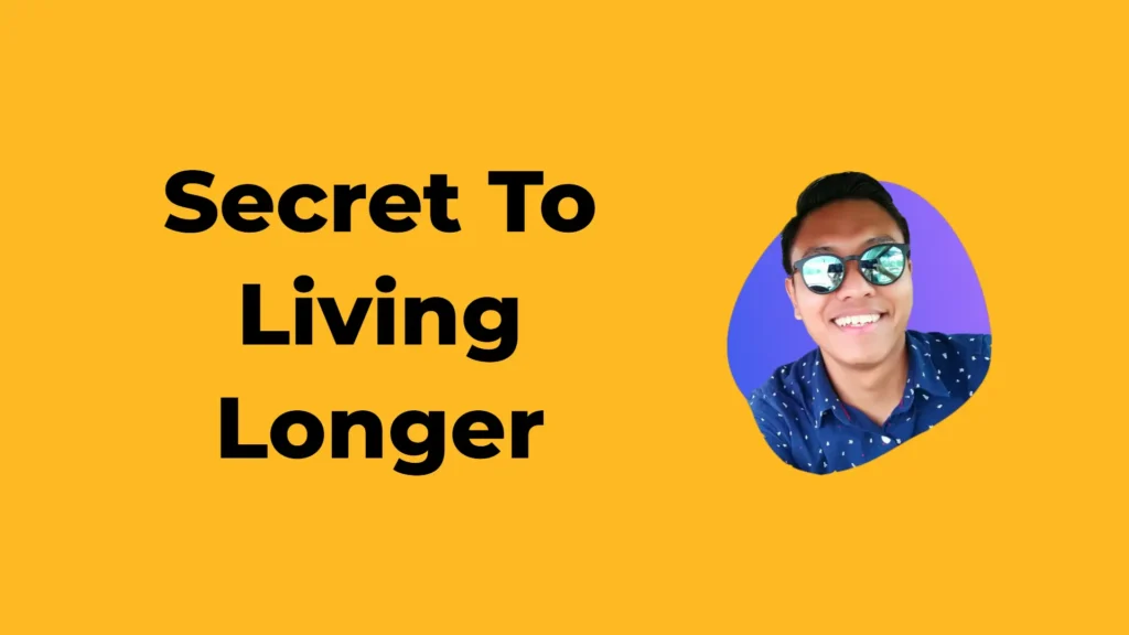 Secret To Living Longer Secret To Living Longer